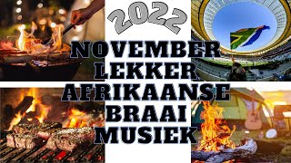 Lekker Afrikaans Braai Music 2022 [upl. by Lectra]