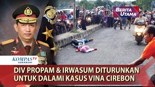 DIV Propam amp Irwasum Diturunkan Untuk Dalami Kasus Vina Cirebon [upl. by Esor]