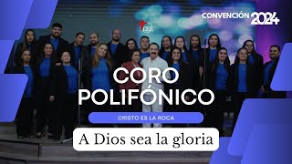 A Dios sea la gloria  Coro Polifónico CER [upl. by Weintrob]