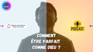 COMMENT ÊTRE PARFAIT COMME DIEU [upl. by Ylyl]