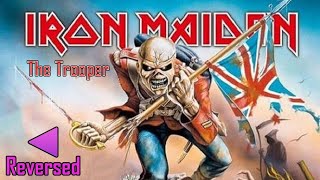 Musics Reversed  The Trooper  Iron Maiden [upl. by Niras227]