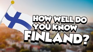 How well do you know Finland [upl. by Nysa]