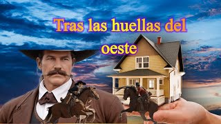 Tras las Huellas del Oeste Epopeyas Cinematográficas de Hechos Reales [upl. by Ellora102]