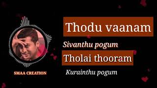 Thodu vaanam sivanthu pogum  oh shanti shanti vaaranam aayiram whatsapp status  SMAA CREATION [upl. by Livingstone]