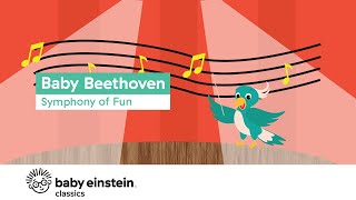 Classical Music For Babies  Toddler Music  Baby Beethoven Symphony of Fun  BabyEinstein [upl. by Htesil433]