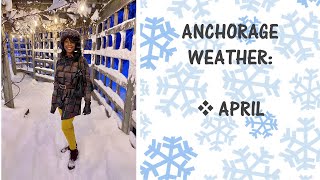 ANCHORAGE WEATHER  WHAT TO EXPECT APRIL  ANCHORAGE ALASKA 2021 [upl. by Onaled]