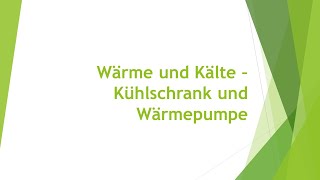 Physik Wärme und Kälte – Kühlschrank und Wärmepumpe einfach und kurz erklärt [upl. by Ablasor]