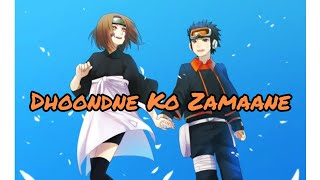 Main Dhoondne Ko Zamaane Mein x Obito [upl. by Golter]