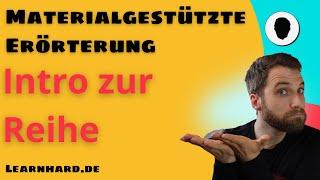 Materialgestützte Erörterung  Intro zur Reihe [upl. by Mensch]