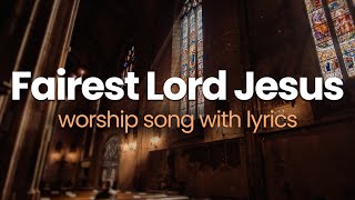 Fairest Lord Jesus with Lyrics Hymn  Don Moen [upl. by Griffy]