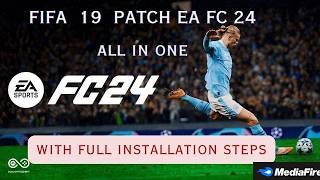 FIFA 19 NEXT SEASON PATCH 2024  25  FC 24 new Faces Kits Squads  Step by step Installation [upl. by Waneta]