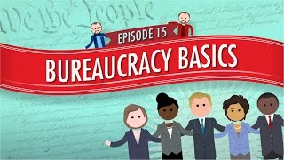 Bureaucracy Basics Crash Course Government and Politics 15 [upl. by Mcnutt]