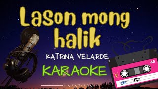 LASON MONG HALIK KARAOKE [upl. by Rosalee]