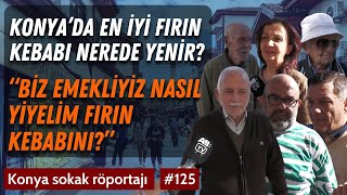 Konyada en iyi fırın kebabı nerede yenir  Sokak röportajları  Konya [upl. by Eriha]