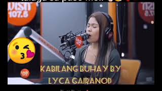 Kabilang Buhay by LYCA GAIRANOD I love this song [upl. by Arykat315]