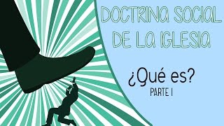 Qué es la Doctrina Social de la Iglesia I [upl. by Ylaek157]