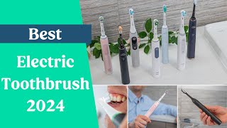 Best Electric Toothbrush 2024 [upl. by Yllil]