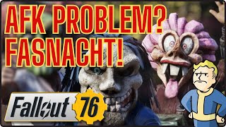 Fallout 76 Fasnacht AFK Issue What is your Opinion [upl. by Zabrine]