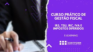 💥 Julho 2023 CURSO PRÁTICO DE GESTÃO FISCAL IRS TSU IVA E IRC  ELEARNING [upl. by Wehtta]