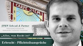 Pflichtteilsansprüche  Erbrecht  Alles was Recht ist [upl. by Webster88]