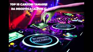 Top 10 canzoni tamarre da discoteca Album 3 [upl. by Lexie563]