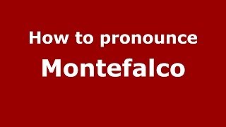 How to pronounce Montefalco ItalianItaly  PronounceNamescom [upl. by Lancelot]