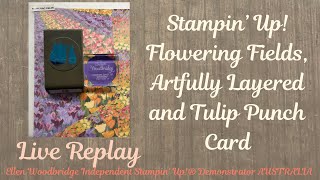 Stampin’ Up Flowering Fields Artfully Layered and Tulip Punch Card stampinup cardmaking [upl. by Augustina]