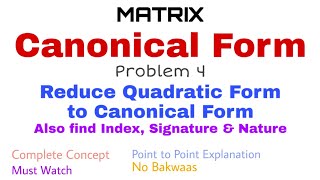 63 Canonical Form  Problem4  Reduce Quadratic Form to Canonical Form  Index Signature amp Nature [upl. by Hadik]