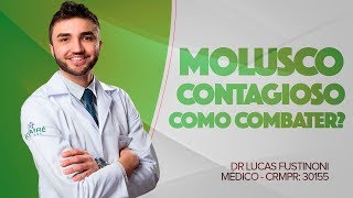 O QUE É O quotMOLUSCOquot CONTAGIOSO  COMO COMBATER  DR LUCAS FUSTINONI CRMPR 30155 [upl. by Hook341]