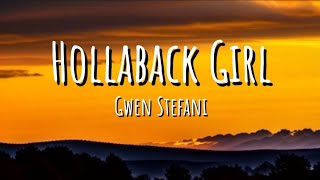 Gwen Stefani  Hollaback Girl Lyrics [upl. by Wylen]