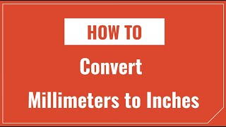 How to Convert Millimeters to Inches and Inches to Millimeters [upl. by Wilone]