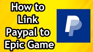 How to Link Paypal Account to Epic Games  Full Tutorial [upl. by Drugge]