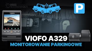 Kamera samochodowa VIOFO A329  monitorowanie parkingowe [upl. by Nodnyl]