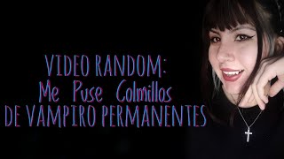 Video Random Me Puse Colmillos De Vampiro PermanentesMini Vlog [upl. by Nyvar]