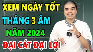 6 Ngày tốt tháng 3 Âm Lịch năm 2024 Giáp Thìn Động Thổ Khai Trương Cưới Hỏi Tốt mọi việc [upl. by Akemat]