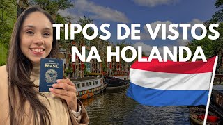 TIPOS DE VISTOS PARA MORAR NA HOLANDA  Descubra as Principais Formas [upl. by Parish188]