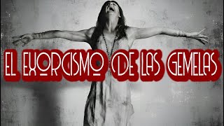 EL EXORCISMO DE LAS GEMELAS  RELATO DE TERROR [upl. by Grobe]