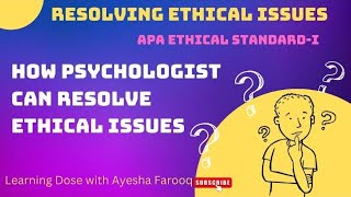 Resolving Ethical Issues APAs Ethical StandardI Ethical Issues in Psychology [upl. by My]