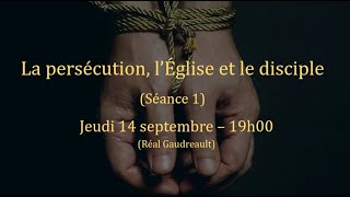 La persécution l Église et la disciple Séance 01 [upl. by Nodlehs300]