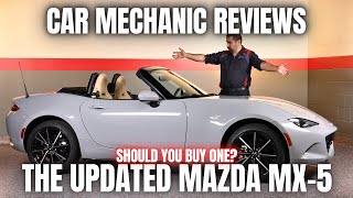 Should You Buy The Updated Mazda MX5 Thorough Review By A Mechanic [upl. by Frayda568]