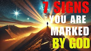 7 SIGNS YOU ARE MARKED BY GOD [upl. by Merissa141]