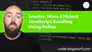 How to Set Up Smaller More Efficient JavaScript Bundling Using Rollup [upl. by Groscr880]