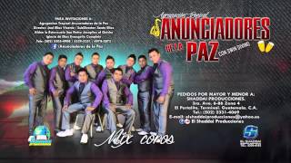 Anunciadores de la Paz Mix Coros [upl. by Yanttirb988]