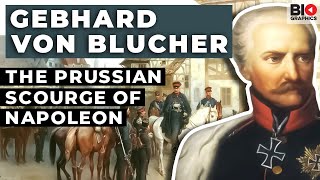 Gebhard von Blucher The Prussian Scourge of Napoleon [upl. by Elitnahc]