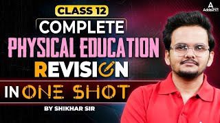 Class 12 Physical Education  Complete Physical Education Revision In One Shot  By Shikhar Sir [upl. by Maximilian]