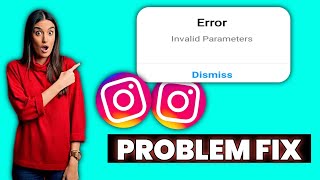 Instagram Invalid Parameters Problem  Invalid Parameters Error Fix 2023 instagram [upl. by Patnode]