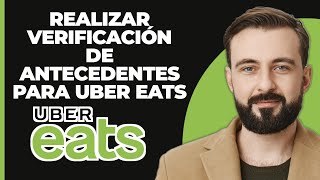 Cómo realizar una verificación de antecedentes para Uber Eats 2024 [upl. by Katusha]