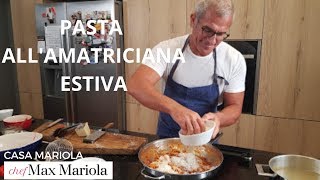 PASTA allAMATRICIANA con POMODORI FRESCHI  Ricetta facile di Chef Max Mariola [upl. by Powers]