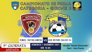 Diretta Rinascita Rutiglianese vs ASD Ostuni Calcio 24  Prima Categoria  01122024  Radiostuni [upl. by Ilyse60]