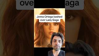 Jenna Ortega bashed over Lady Gaga [upl. by Nadya]